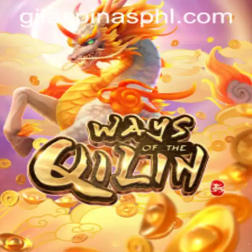 Exploring the Dynamic World of 'Ways of the Qilin' and the GILASPINAS Movement